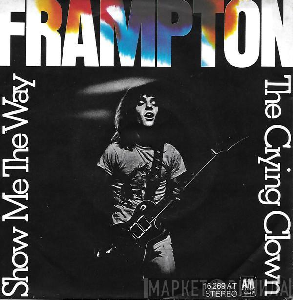  Peter Frampton  - Show Me The Way / The Crying Clown