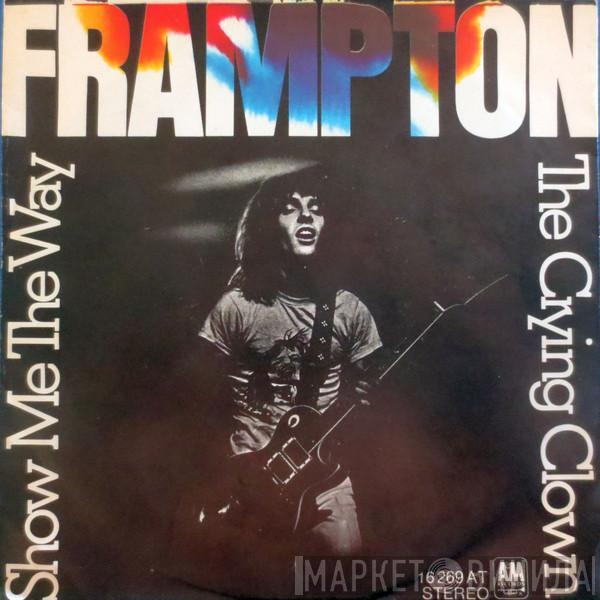  Peter Frampton  - Show Me The Way / The Crying Clown