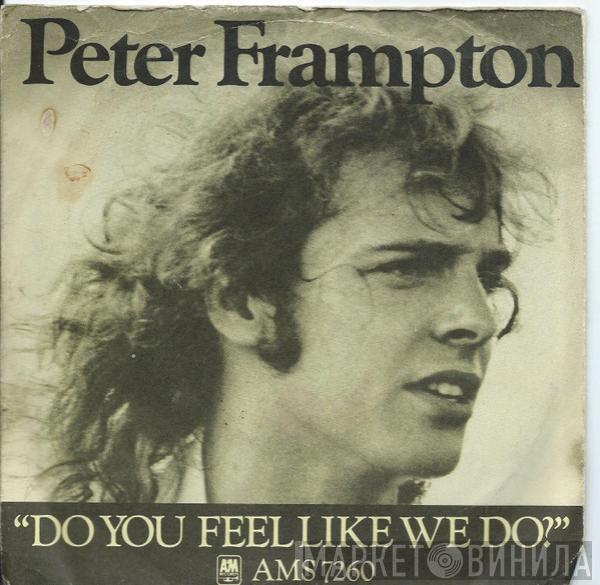  Peter Frampton  - Do You Feel Like We Do