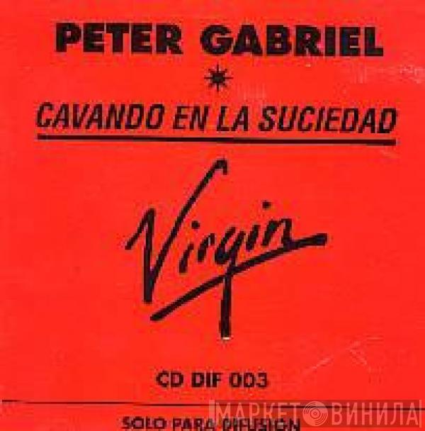  Peter Gabriel  - Cavando En La Suciedad = Digging In The Dirt