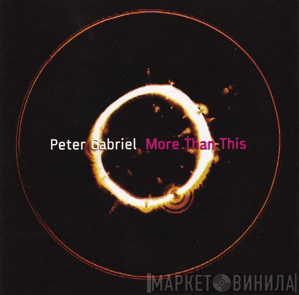  Peter Gabriel  - More Than This