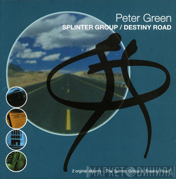  Peter Green   - Splinter Group / Destiny Road