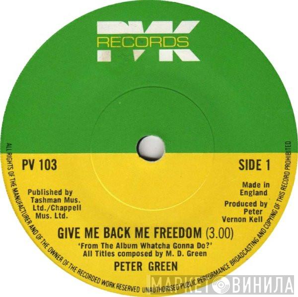 Peter Green  - Give Me Back My Freedom