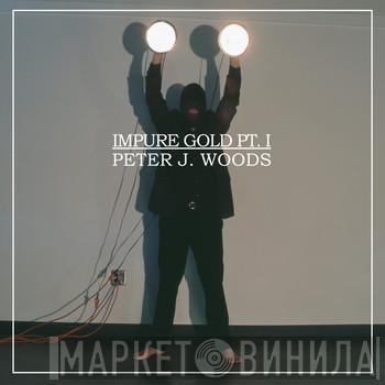 Peter J. Woods - Impure Gold Pt. I