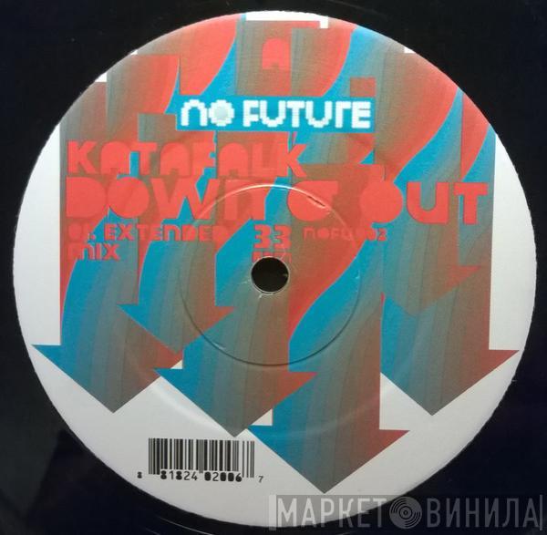 Peter Katafalk - Down & Out
