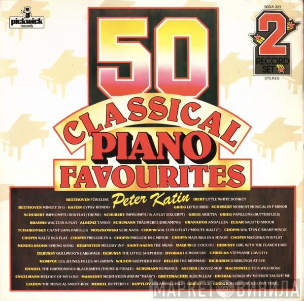 Peter Katin - 50 Classical Piano Favourites