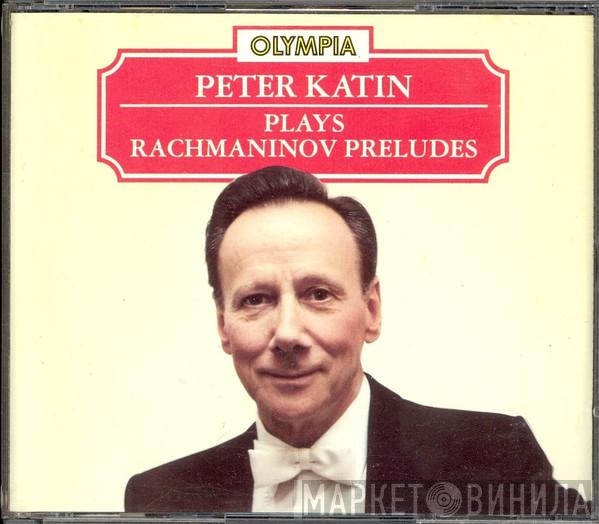 Peter Katin, Sergei Vasilyevich Rachmaninoff - Peter Katin Plays Rachmaninov Preludes