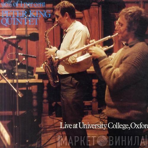 Peter King Quintet - 90% Of 1 Per Cent. Live At University College, Oxford