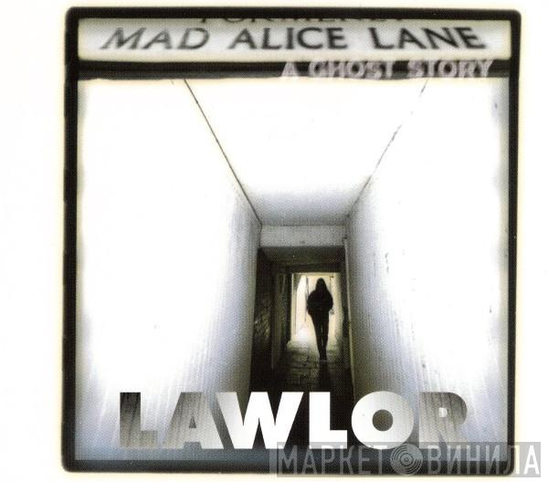 Peter Lawlor - Mad Alice Lane (A Ghost Story)