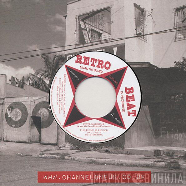 Peter Marshall, Hi Tech Roots Dynamics - The Road Is Rough / Soundboy