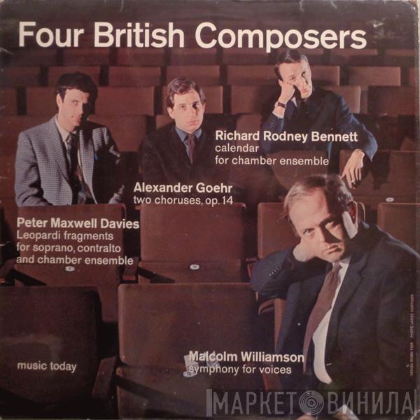 , Peter Maxwell Davies , Alexander Goehr , Richard Rodney Bennett  Malcolm Williamson  - Four British Composers
