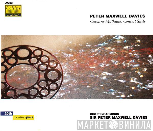 Peter Maxwell Davies - Caroline Mathilde: Concert Suite From Act I Of The Ballet