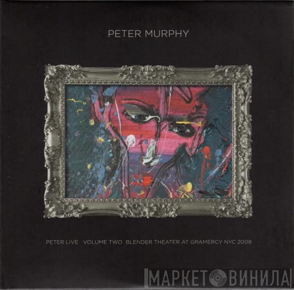 Peter Murphy - Peter Live Volume Two Blender Theatre At Gramercy NYC 2008