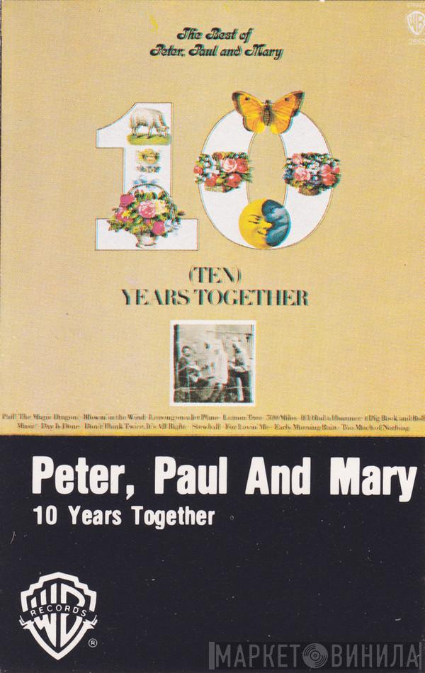  Peter, Paul & Mary  - 10 Years Together