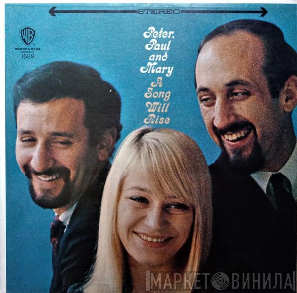  Peter, Paul & Mary  - A Song Will Rise