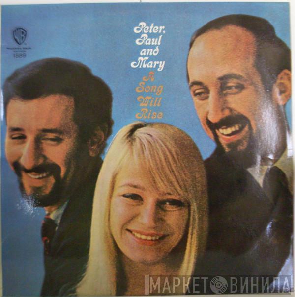  Peter, Paul & Mary  - A Song Will Rise