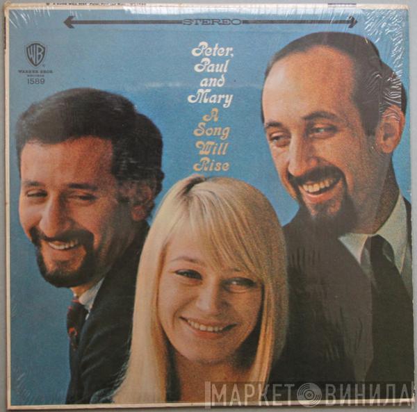  Peter, Paul & Mary  - A Song Will Rise