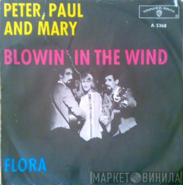  Peter, Paul & Mary  - Blowin' In The Wind
