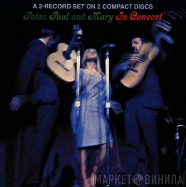  Peter, Paul & Mary  - In Concert