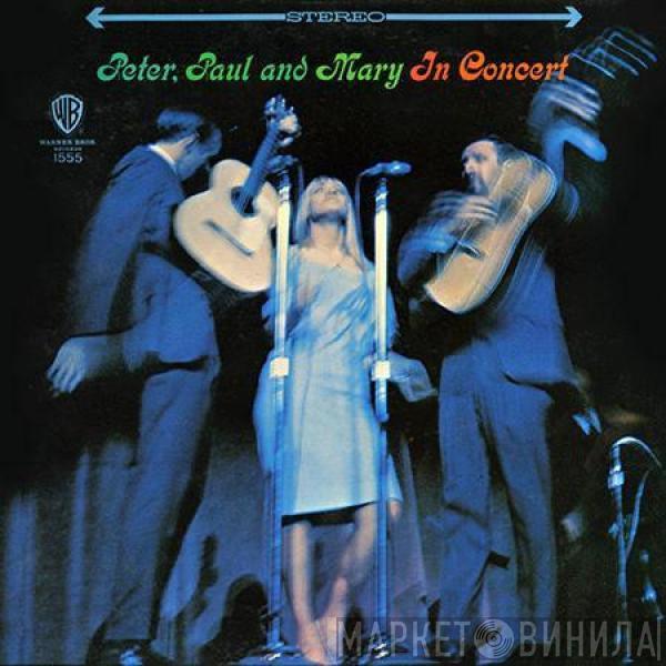  Peter, Paul & Mary  - In Concert