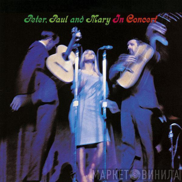  Peter, Paul & Mary  - In Concert