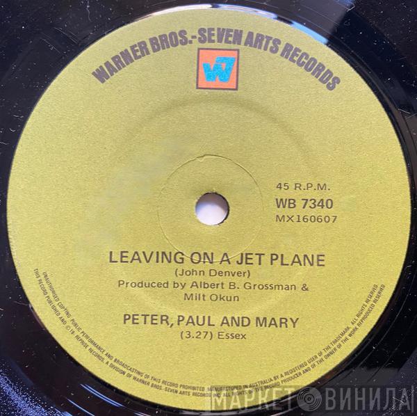  Peter, Paul & Mary  - Leaving On A Jet Plane