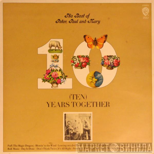  Peter, Paul & Mary  - The Best Of Peter, Paul And Mary: (Ten) Years Together