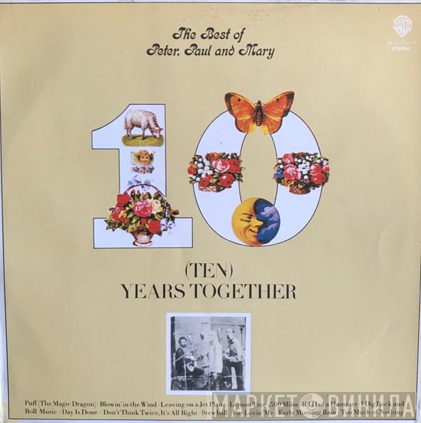  Peter, Paul & Mary  - The Best Of Peter, Paul And Mary: (Ten) Years Together