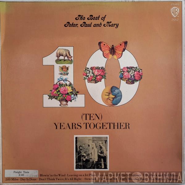  Peter, Paul & Mary  - The Best Of Peter, Paul And Mary (Ten) Years Together