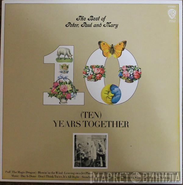  Peter, Paul & Mary  - The Best Of Peter, Paul And Mary (Ten) Years Together