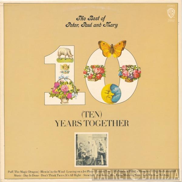  Peter, Paul & Mary  - The Best Of Peter, Paul And Mary (Ten) Years Together