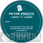 Peter Presta - I Want It Liquid