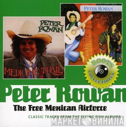 Peter Rowan - Free Mexican Airforce: Classic Tracks From The Flying Fish Albums