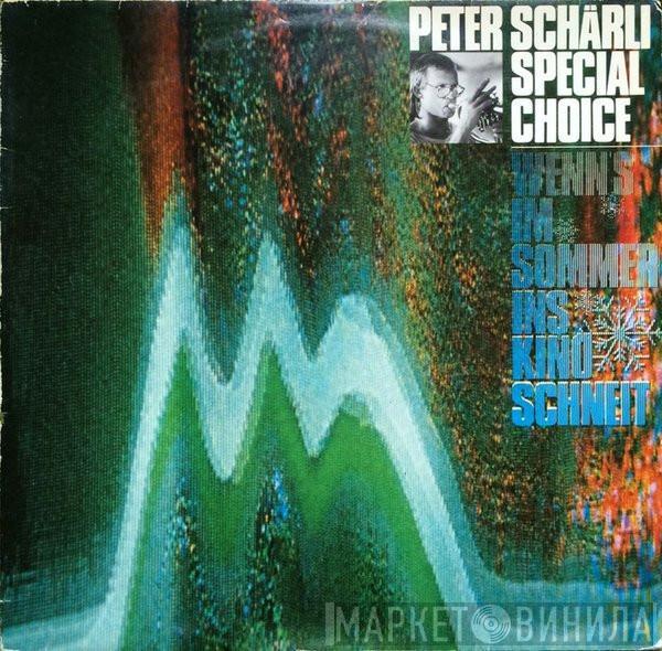 Peter Schärli Special Choice - Wenn’s Im Sommer Ins Kino Schneit