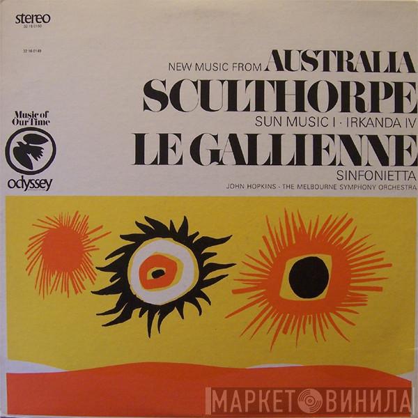 Peter Sculthorpe, Dorian Le Gallienne, John Hopkins , Melbourne Symphony Orchestra - New Music From Australia (Sun Music I • Irkanda IV / Sinfonietta)