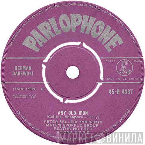 Peter Sellers, Mate's Spoffle Group, Fred Spoons, E.P.N.S. - Any Old Iron