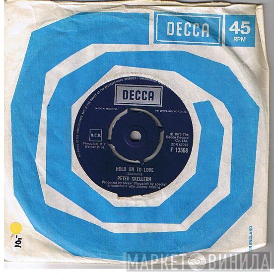  Peter Skellern  - Hold On To Love / Too Much, I'm In Love