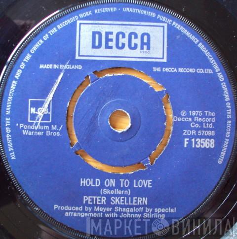 Peter Skellern - Hold On To Love / Too Much, I'm In Love