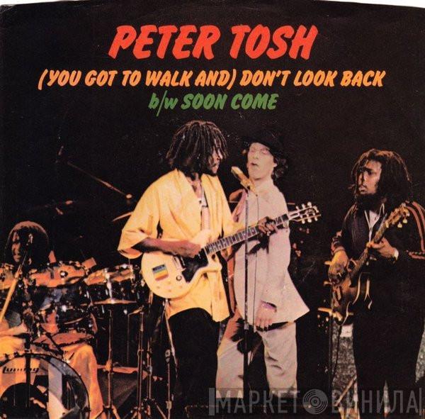  Peter Tosh  - (You Got To Walk And) Don't Look Back