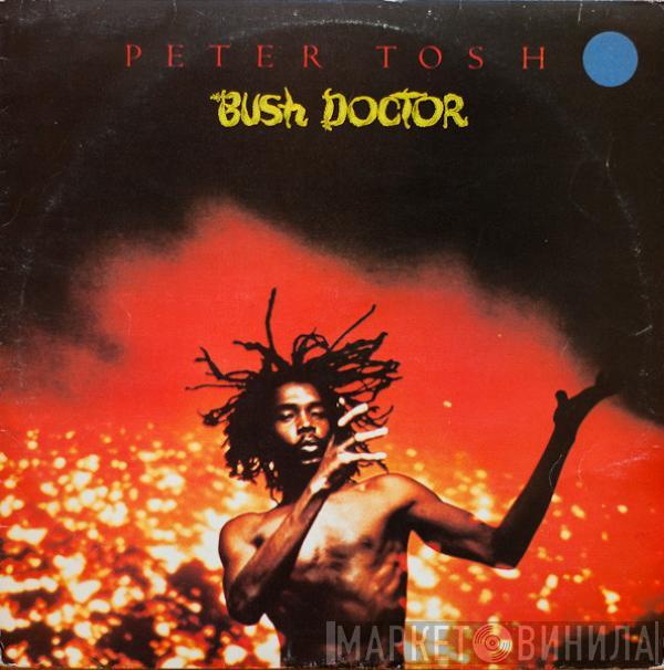  Peter Tosh  - Bush Doctor