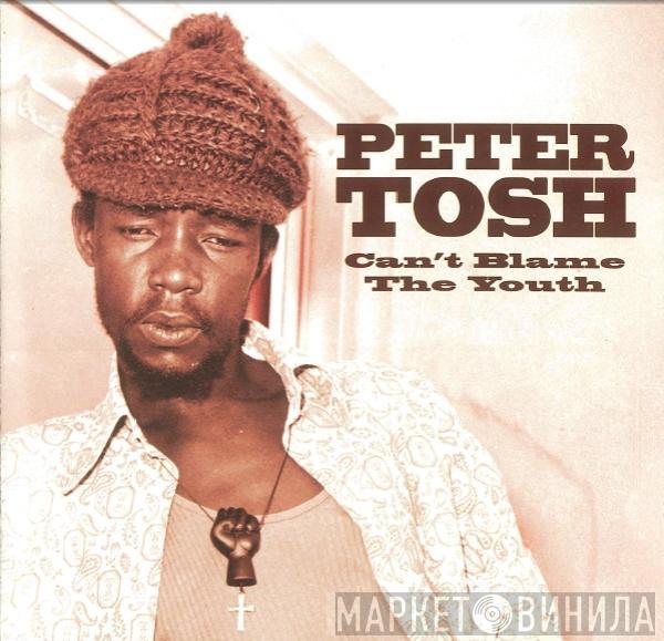 Peter Tosh - Can't Blame The Youth