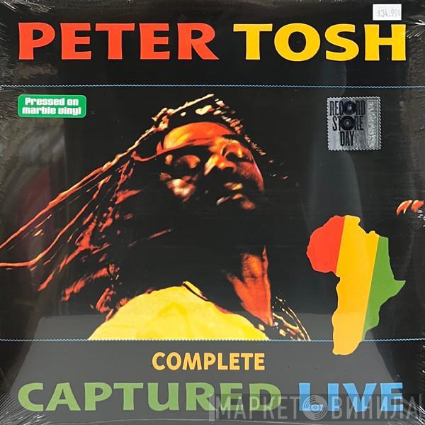 Peter Tosh - Complete Captured Live
