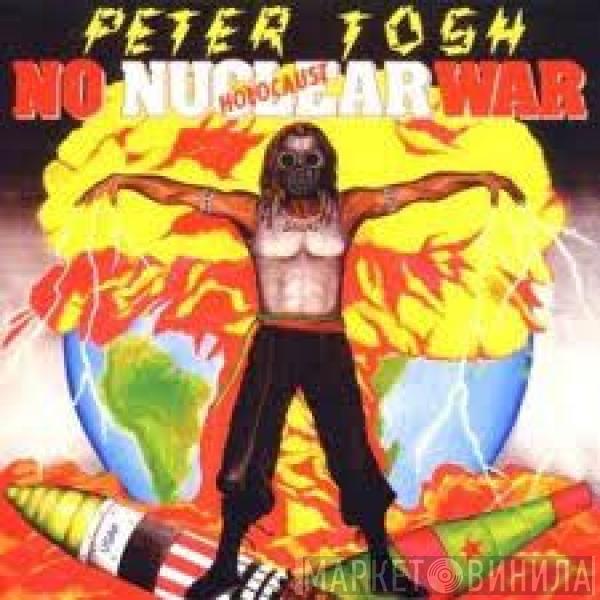  Peter Tosh  - No Nuclear War