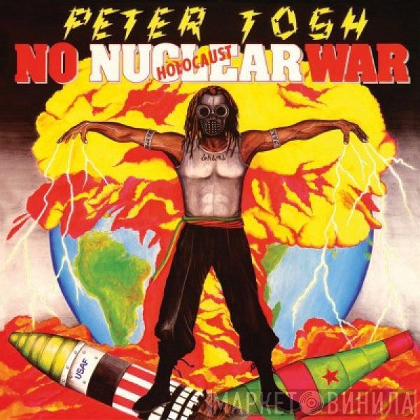  Peter Tosh  - No Nuclear War