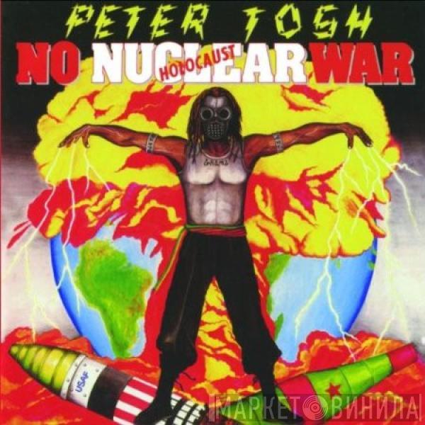  Peter Tosh  - No Nuclear War