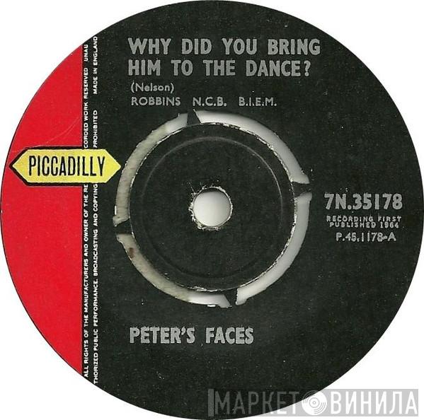 Peter's Faces - Why Did You Bring Him To The Dance? / She's In Love