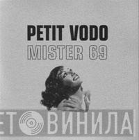 Petit Vodo - Mister 69