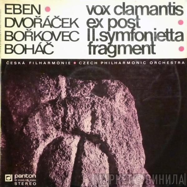 Petr Eben, Jiří Dvořáček, Pavel Bořkovec, Josef Boháč, The Czech Philharmonic Orchestra - Vox Clamantis • Ex Post • II. Symfonietta • Fragment