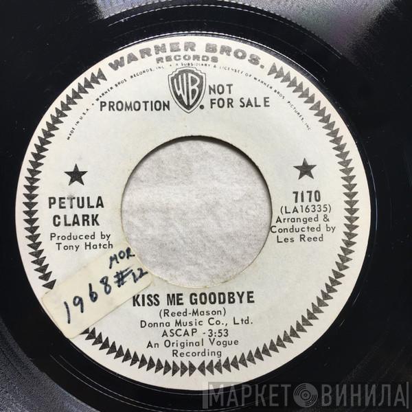  Petula Clark  - Kiss Me Goodbye / I've Got Love Going For Me