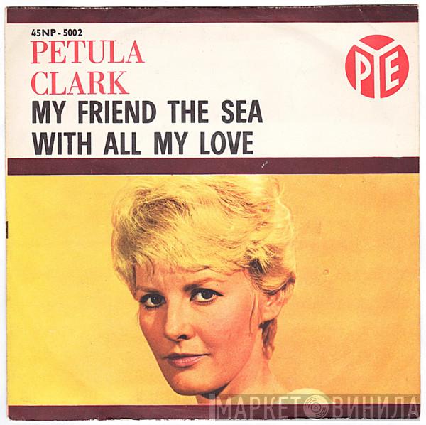  Petula Clark  - My Friend The Sea / With All My Love
